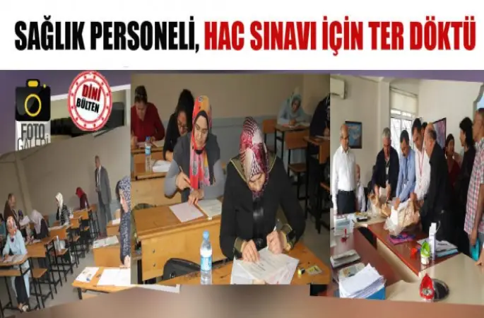 Sağlık Personeli Hac Sınavı Adana'da Yapıldı