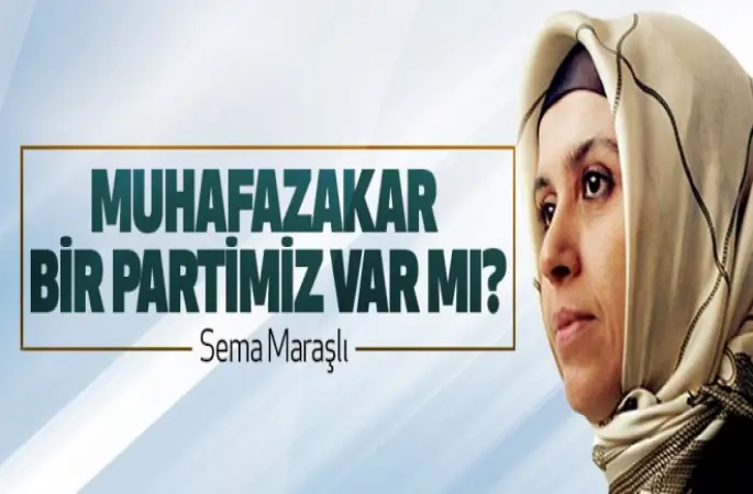 Muhafazakar bir partimiz var mı?