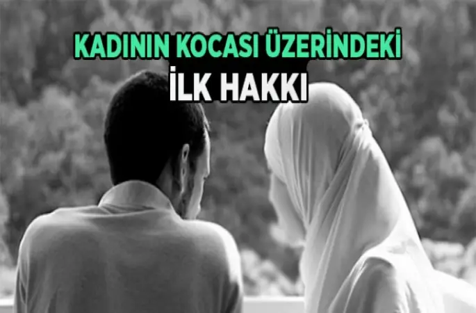 Kadının Kocası Üzerinde İlk hakkı