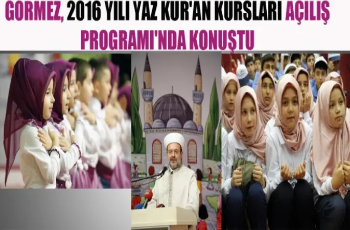 Görmez, Yaz Kur'an Kursları Açılış Programı'nda Konuştu