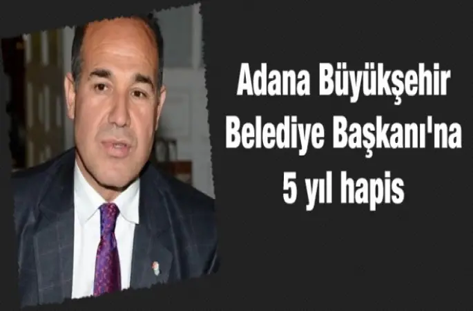 Başkan Sözlü'ye 5 Yıl Hapis Cezası Verildi