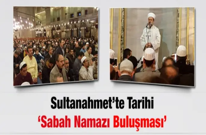 Görmez,Sabah Namazı buluşması için Tarihi Sultanahmet Camii'nde