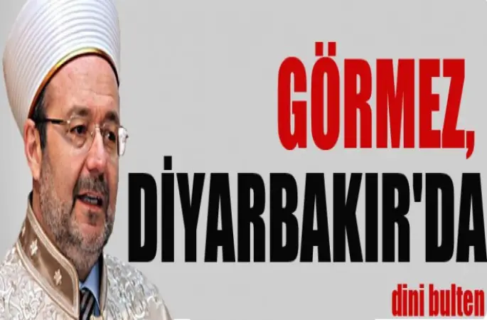 Görmez, Diyarbakır'da
