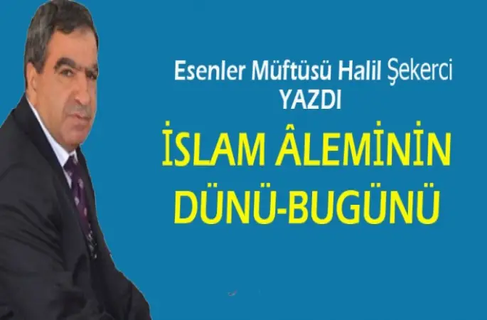 İslam Âleminin Dünü-Bugünü