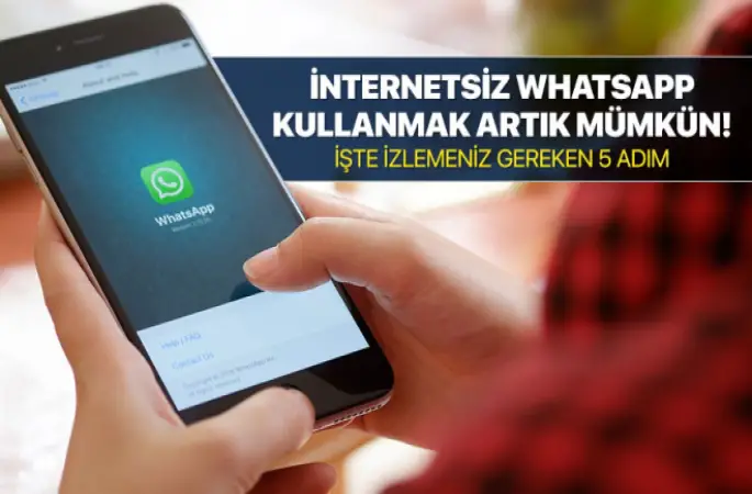 internetsiz WhatsApp kullanmak artık mümkün!