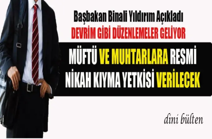 Müftü ve Muhtarlara Resmi Nikah Kıyma Yetkisi Geliyor.