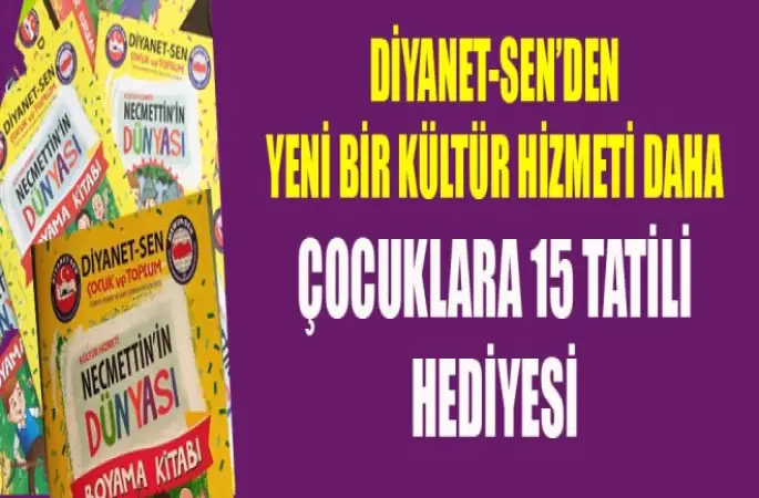 Diyanet-Sen’den Çocuklara 15 Tatili Hediyesi