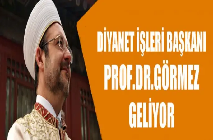 Görmez,Edirne’ye Geliyor