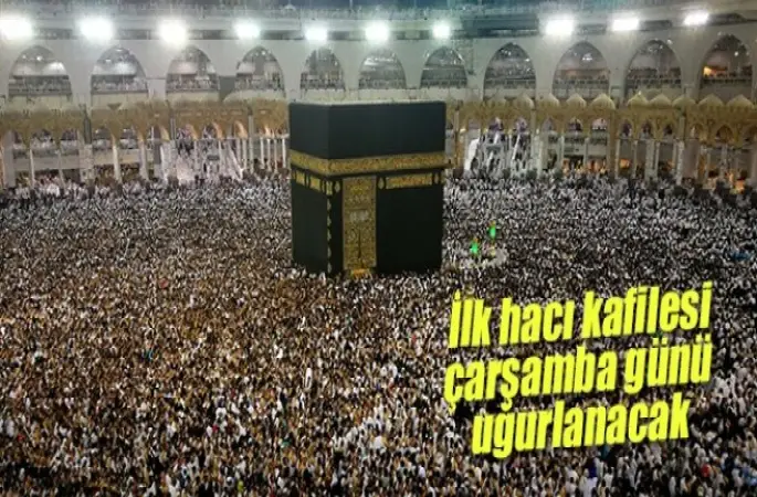 İlk hacı kafilesi çarşamba günü Yola Çıkıyor