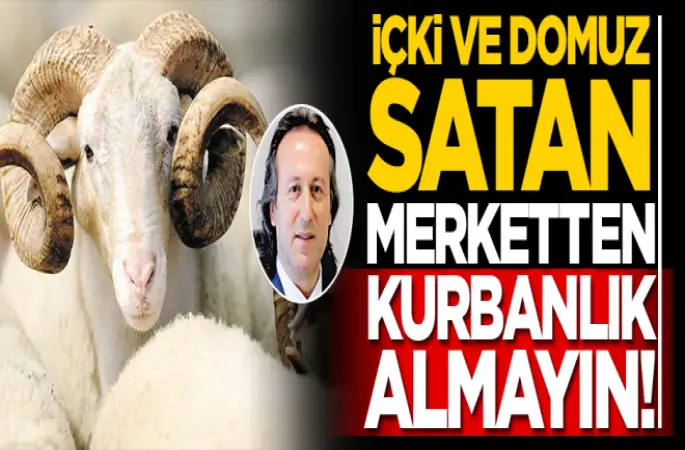 İçki Satan Marketten kurbanlık almayın