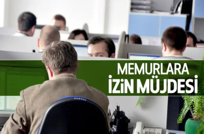 Memurlara izin müjdesi!