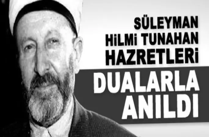 Süleyman Hilmi Tunahan Hazretleri Dualarla Anılıyor..