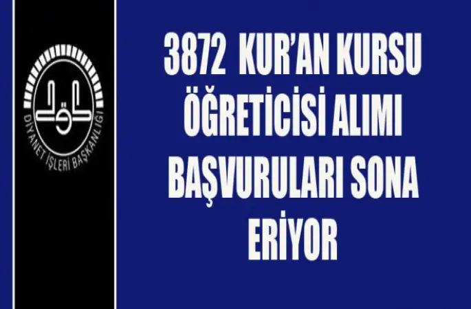 3872  Kur’an Kursu Öğreticisi Alımı Başvuruları Sona Eriyor