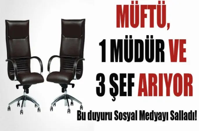 Müftü,Müdür ve Şef Arıyor