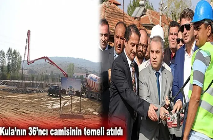 Kula’nın 36’ncı camisinin temeli atıldı