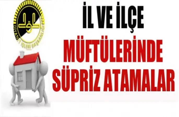 İl ve İlçe Müftülerinde Süpriz Atamalar