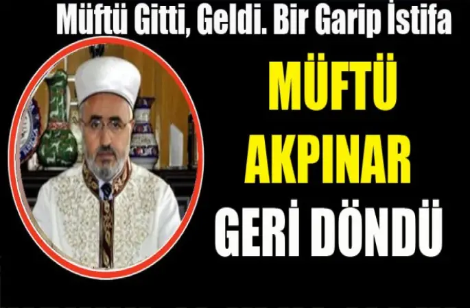 Müftü Akpınar'ın İstifası kabul ediilmedi