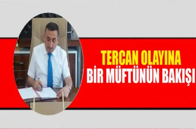 Tercan Olayına Bir Müftünün Bakışı