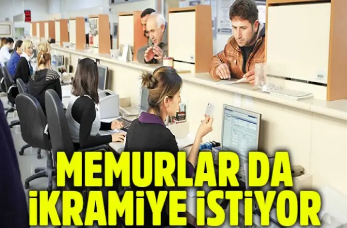 Memurlar da bayram ikramiyesi istiyor