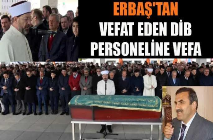 Erbaş'tan Personeli  İzzet Tosun'a Vefa