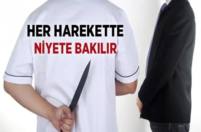 Her Harekette Niyete Bakılır