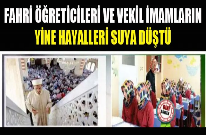 Fahri Öğreticiler ve Vekil imamların Zor Durumda