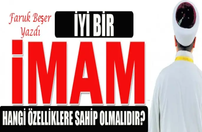 İyi bir imam hangi özelliklere sahip olmalıdır?