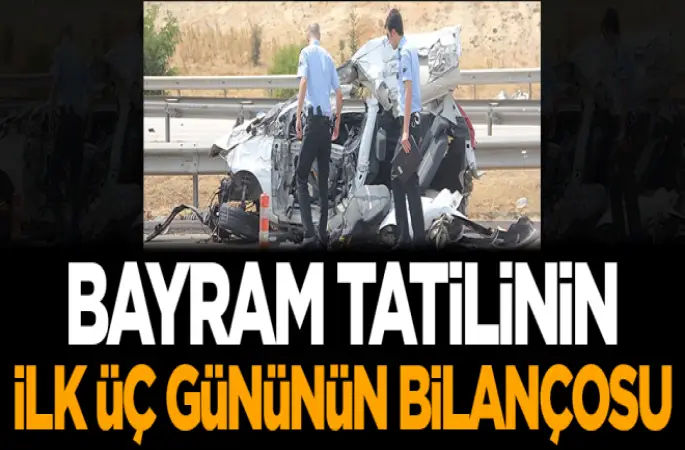 Bayram tatilinin bilançosu