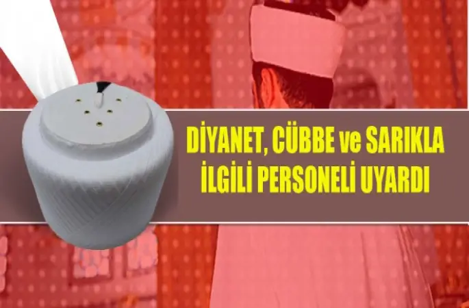 Diyanet,Sarık ve Cübbeyle ilgili Personeli Uyardı