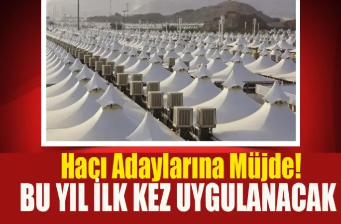 Hacı Adaylarına Müjde! İlk kez klimalı yüksek çadır