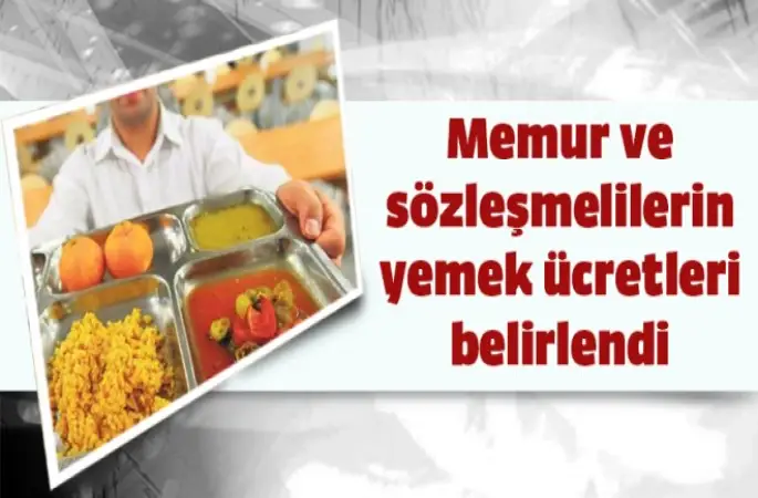Memurun yemek ücreti belli oldu
