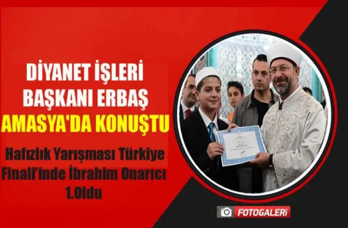 Erbaş,Hafızlık Yarışması Türkiye Finali’ne katıldı...