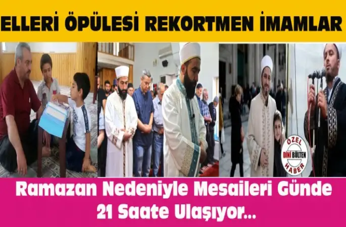 Elleri Öpülesi Rekortmen İmamlar