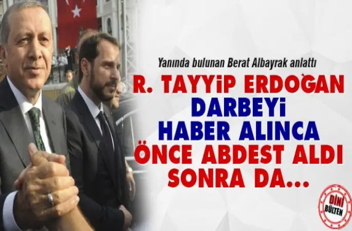 Bakan Albayrak,Cumhurbaşkanı Erdoğan, Darbeyi haber alınca önce ...