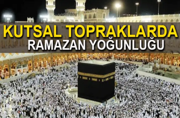 Kutsal Topraklarda Ramazan yoğunluğu