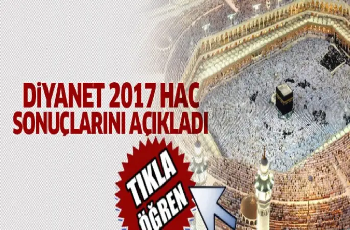 2017 hac sonuçları için tıklayınız