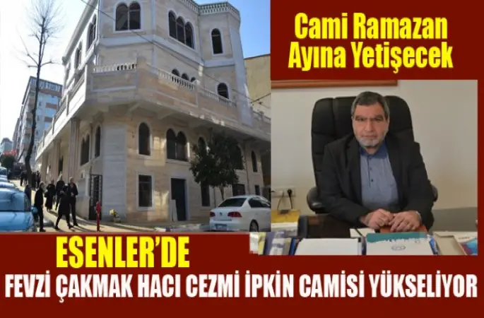 Hacı Cezmi İpkin Cami Ramazan Ayına Hazır Olacak