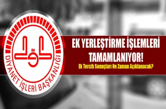 Diyanet,Ek yerleştirme işlemleri tamamlanıyor!