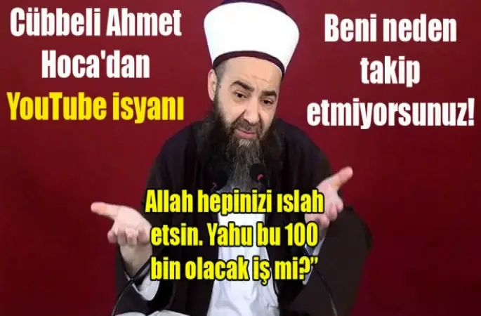 Cübbeli Ahmet, YouTube kanalını takip etmeyenlere İsyan Etti
