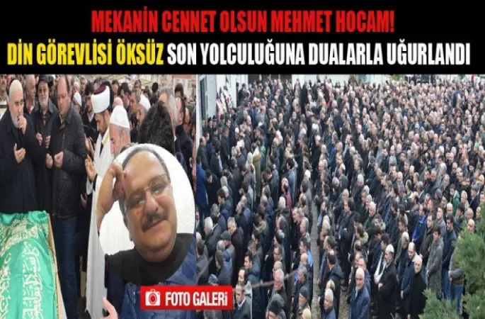 Din Görevlisi Öksüz Son Yolculuğuna Dualarla Uğurlandı