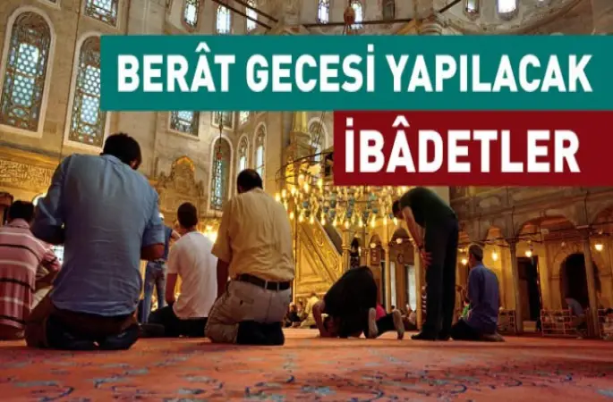 Berat Gecesi Yapılacak İbadetler