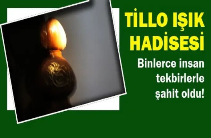 Siirt'teki Işık Hadisesi büyüledi