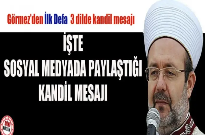 Başkan Görmez'den 3 dilde kandil mesajı