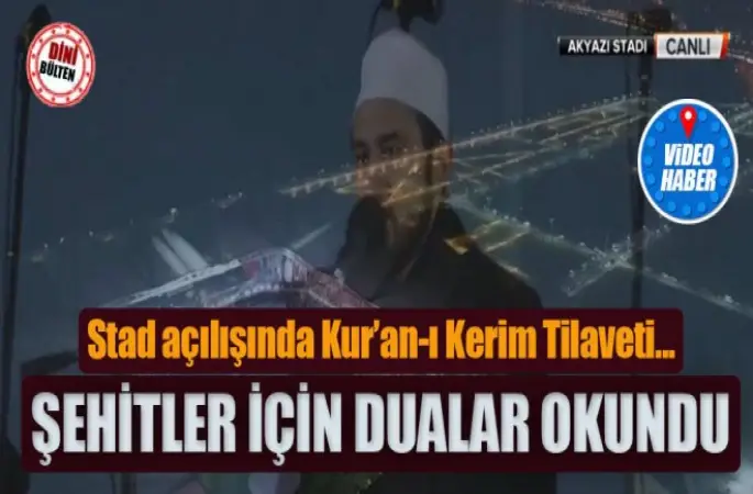 Akyazı stadı açılışında Kur'an-ı Kerim Tilaveti