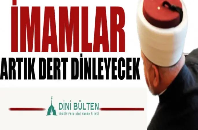 İmamlar, Artık Dert Dinleyecek