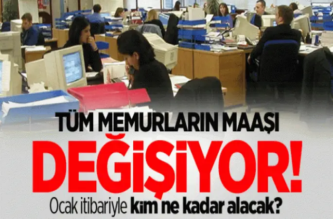 Tüm Memurların Maaşı Değişiyor