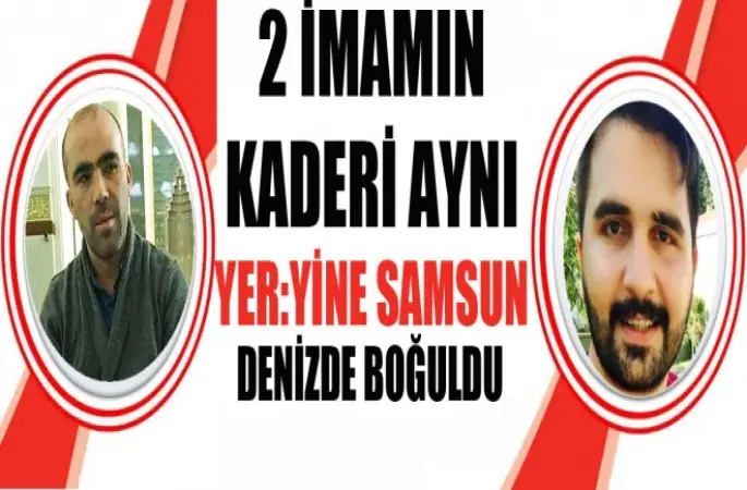 2 İmam Denizde Boğuldu