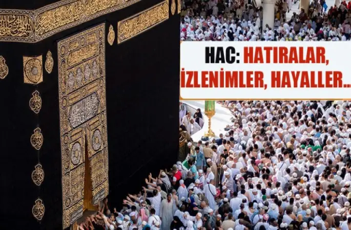 Hac,Hatıralar