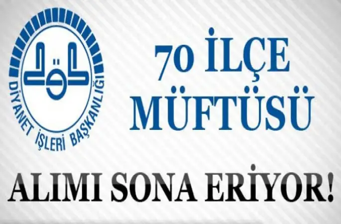 70 İlçe Müftüsü Alımında Son Gün