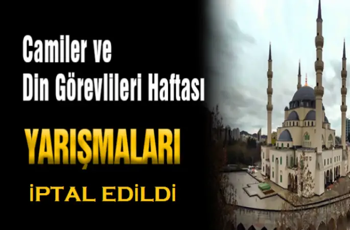 Camiler ve Din Görevlileri Haftası Yarışmaları İptal Edildi